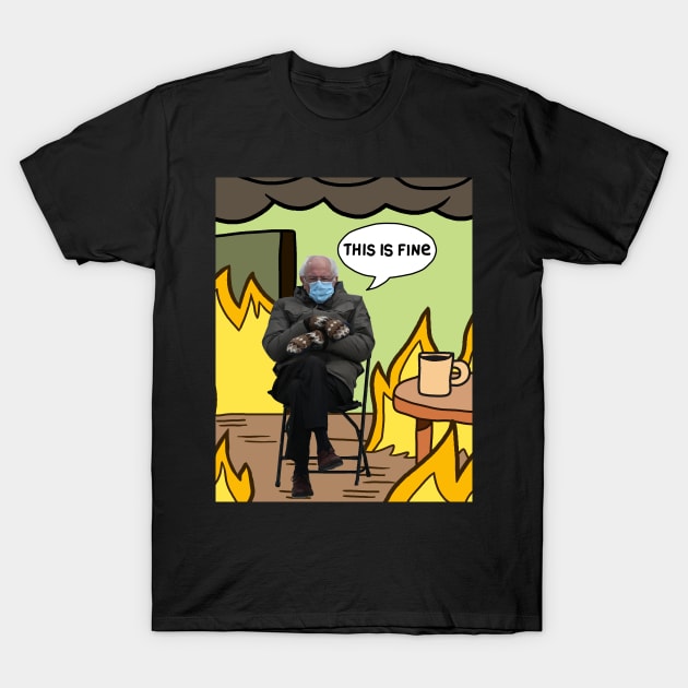 Bernie Sanders This is Fine Meme T-Shirt by valentinahramov